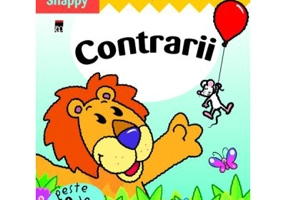 Contrarii. Carte cu abtibilduri. Colectia Prima mea carte Snappy. Reeditare