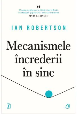 Mecanismele increderii in sine - Ian Robertson
