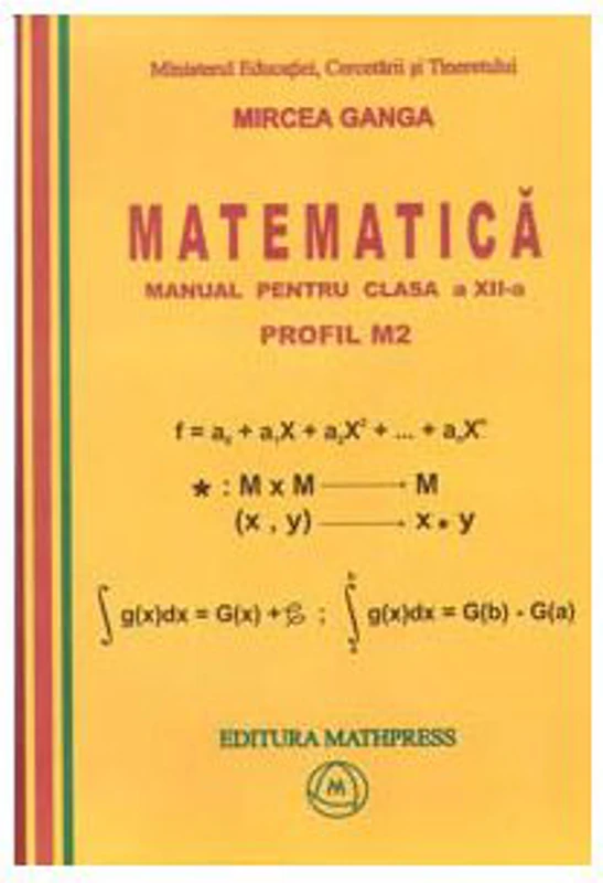 Matematica. Manual pentru clasa a 12-a, Profil M2 - Mircea Ganga