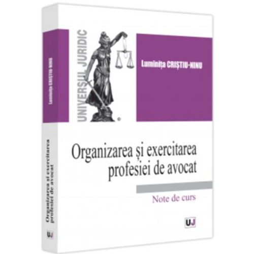 Organizarea si exercitarea profesiei de avocat - Luminita Cristiu-Ninu