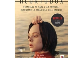 Neortodox. Scandalul pe care l-am provocat renuntand la radacinile mele hasidice
