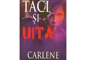 Taci si uita - Carlene Thompson