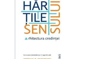 Hartile sensului. Arhitectura credintei - Jordan B. Peterson