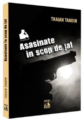 Asasinate in scop de jaf - Traian Tandin