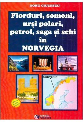 Fiorduri, somoni, ursi polari, petrol, saga si schi in Norvegia - Doru Ciucescu