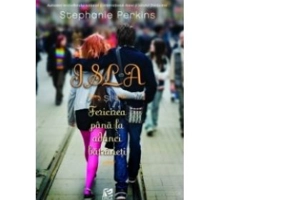 Isla si Fericirea pana la adanci batraneti - Stephanie Perkins