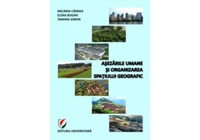 Asezarile umane si organizarea spatiului geografic - Melinda Candea