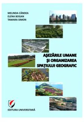 Asezarile umane si organizarea spatiului geografic - Melinda Candea