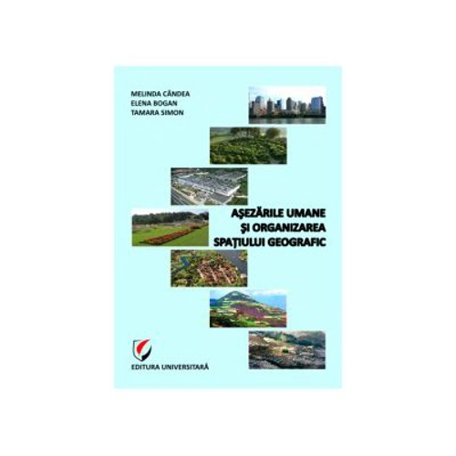 Asezarile umane si organizarea spatiului geografic - Melinda Candea