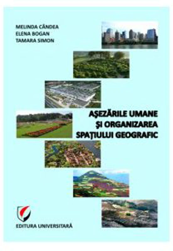 Asezarile umane si organizarea spatiului geografic - Melinda Candea