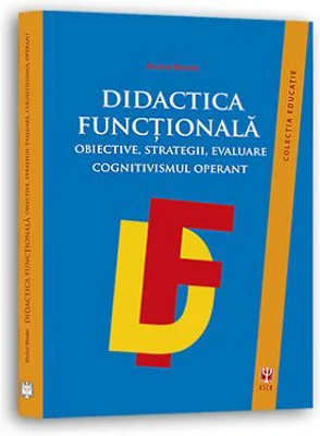 Didactica functionala. Obiective, strategii, evaluare. Cognitivismul operant - Michel Minder