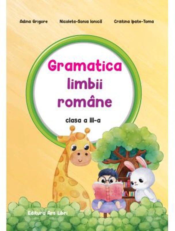 Gramatica limbii romane. Auxiliar clasa a 3-a - Adina Grigore