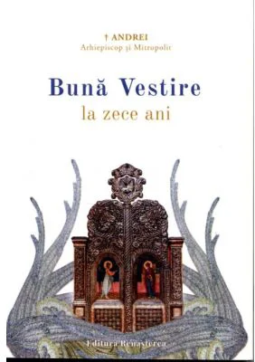 Buna Vestire la zece ani - Mitrop. Andrei Andreicut