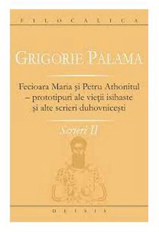 Scrieri 2. Fecioara Maria si Petru Athonitul - Grigorie Palama