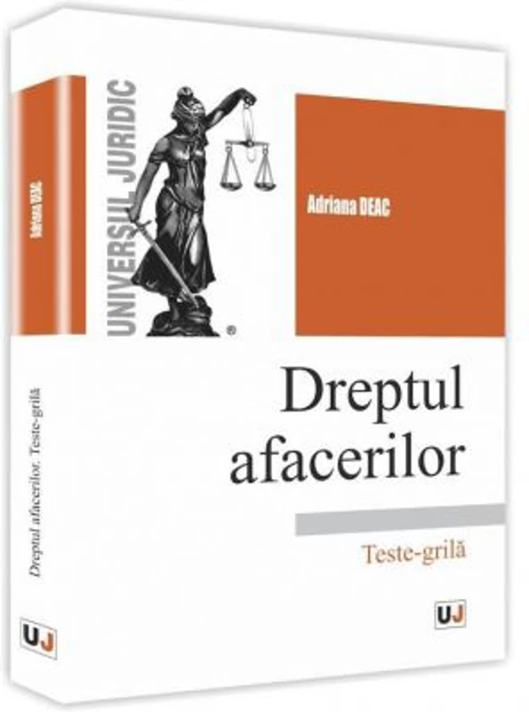 Dreptul afacerilor. Teste-grila - Adriana Deac