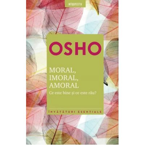 Osho. Moral, imoral, amoral