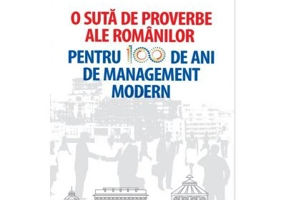O suta de proverbe ale romanilor pentru 100 de ani de management modern - Cezar Scarlat