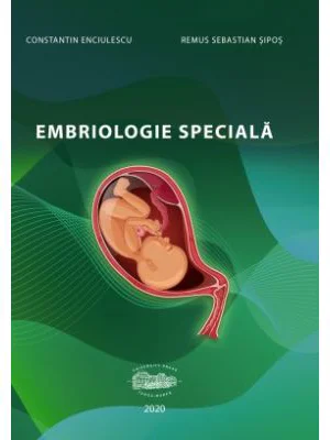 Embriologie speciala - Constantin Enciulescu