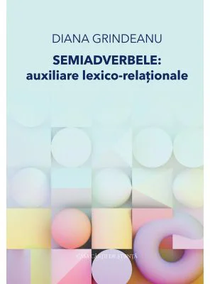 Semiadverbele. Auxiliare lexico-relationale