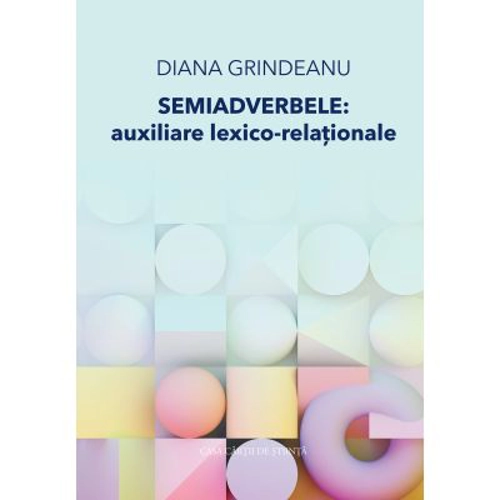 Semiadverbele. Auxiliare lexico-relationale