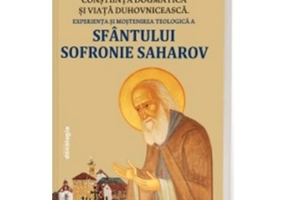 Constiinta dogmatica si viata duhovniceasca - experienta si mostenirea teologica a Sfantului Sofronie Saharov (editia a 3-a) - Nathanael Neacsu