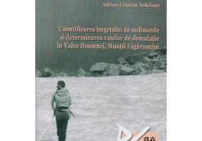 Cuantificarea bugetului de sedimente si determinarea ratelor de denudatie in Valea Doamnei, Muntii Fagarasului - Adrian-Cristian Ardelean