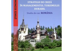 Strategii de criza in managementul turismului durabil. Studiu de caz: Romania - Cristian Florea
