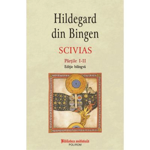 Scivias Volumul I. Editie bilingva - Hildegard von Bingen