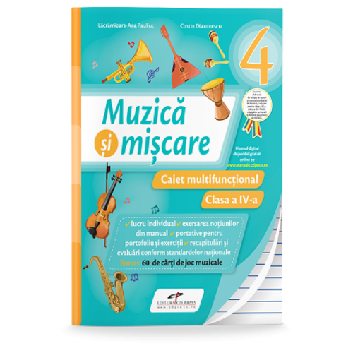 Caiet multifunctional. Muzica si miscare pentru clasa a 4-a - Lacramioara-Ana Pauliuc