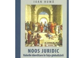 Noos juridic. Valorile identitare in fata globalizarii. Culegere de studii - Ioan Huma