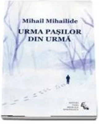 Urma pasilor din urma, Mihail Mihailide