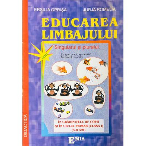 Educarea limbajului 5-8 ani. Colectia Didactica - Ersilia Oprisa