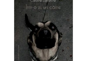 Intr-o zi, un caine - Caroline Lamarche