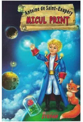 Micul print - Antoine de Saint-Exupery