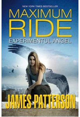 Experimentul Angel. Maximum Ride volumul 1 - James Patterson