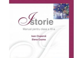 Manual istorie clasa a 11 -a - Ioan Ciuperca