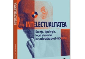 Intelectualitatea: esenta, tipologia, locul si rolul ei in societatea post-moderna - Valeriu Capcelea