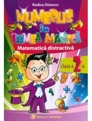 Numerus in lumea magica. Matematica distractiva, clasa a 2-a - Rodica Dinescu
