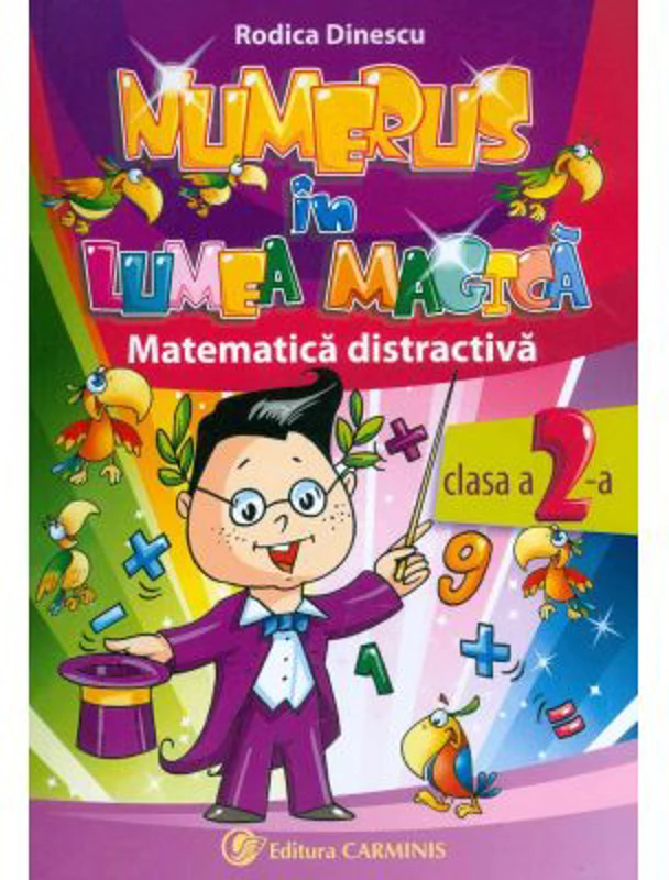 Numerus in lumea magica. Matematica distractiva, clasa a 2-a - Rodica Dinescu