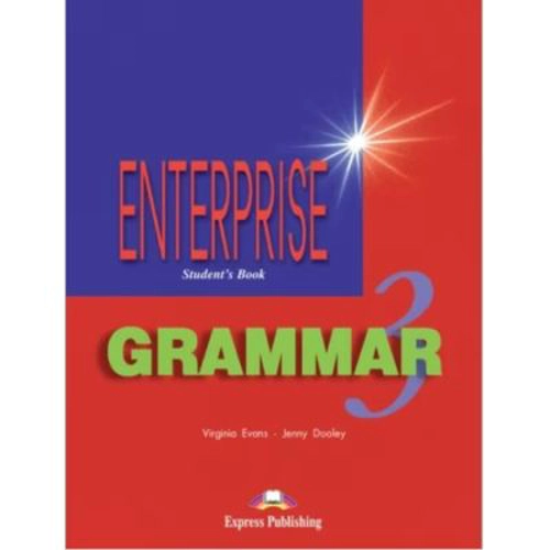 Manualul elevului pentru clasa a 7-a. Carte de gramatica. Enterprise Grammar 3 (SB) - Virginia Evans
