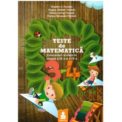 Teste matematica. Concursuri scolare in clasele a 3-a si a 4-a