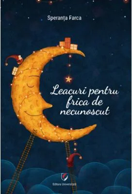 Leacuri pentru frica de necunoscut - Speranta Farca