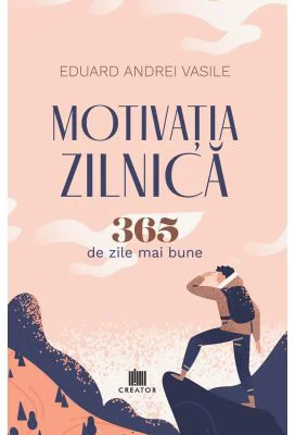 Motivatia zilnica. 365 de zile mai bune