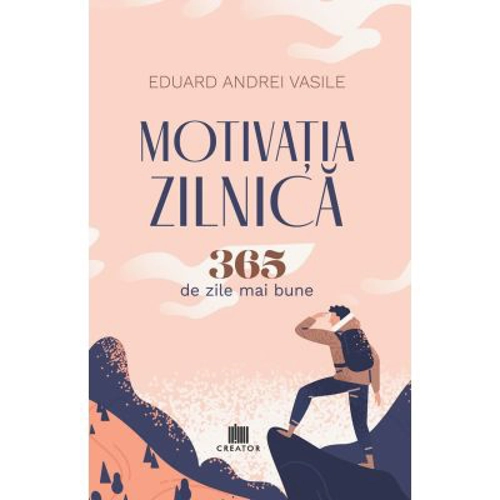 Motivatia zilnica. 365 de zile mai bune