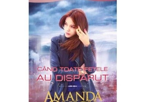 Cand toate fetele au disparut - Amanda Quick