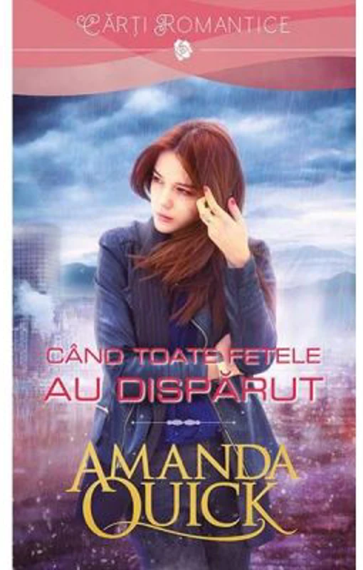 Cand toate fetele au disparut - Amanda Quick