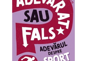 ADEVARAT SAU FALS? Adevarul despre sport - Annabel Savery
