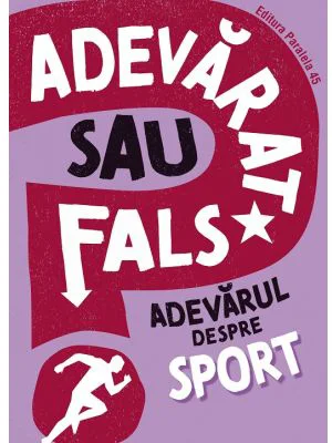 ADEVARAT SAU FALS? Adevarul despre sport - Annabel Savery