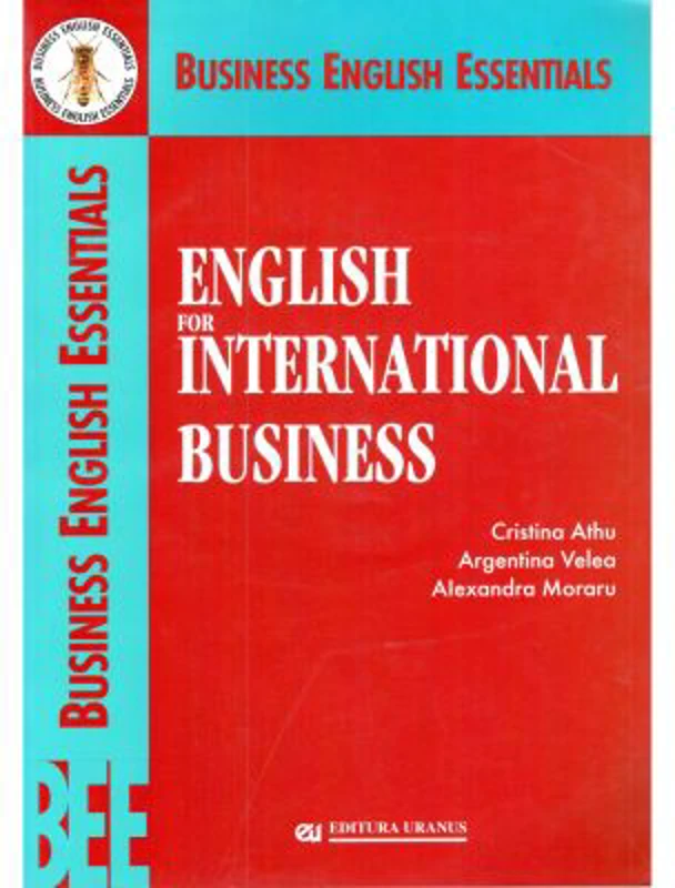 English for International Business - Cristina Athu, Argentina Velea, Alexandra Moraru