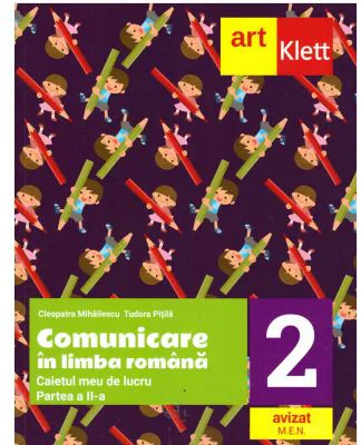 Comunicare in limba romana. Caietul meu de lucru pentru clasa a 2-a. Partea a 2-a - Tudora Pitila, Cleopatra Mihailescu